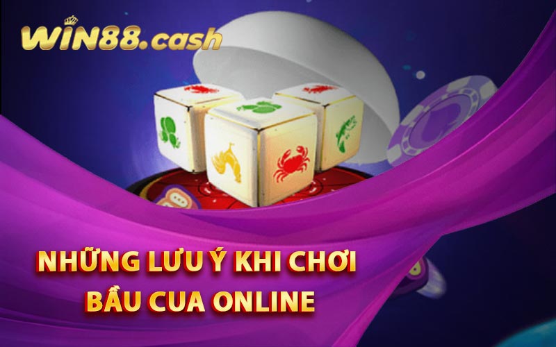 Những lưu ý khi chơi Bầu Cua online